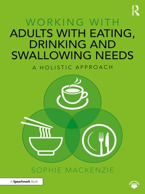 cover image of Working with Adults with Eating, Drinking and Swallowing Needs